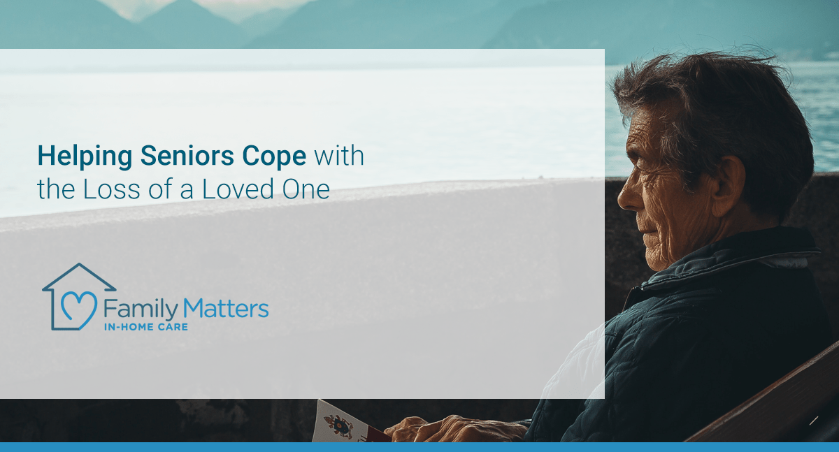 Helping Seniors Cope With The Loss Of A Loved One