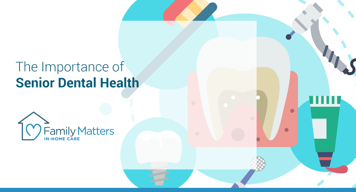 The Importance Of Senior Dental Health