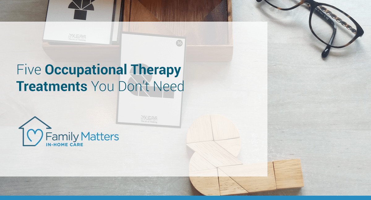 Five Occupational Therapy Treatments You Don't Need