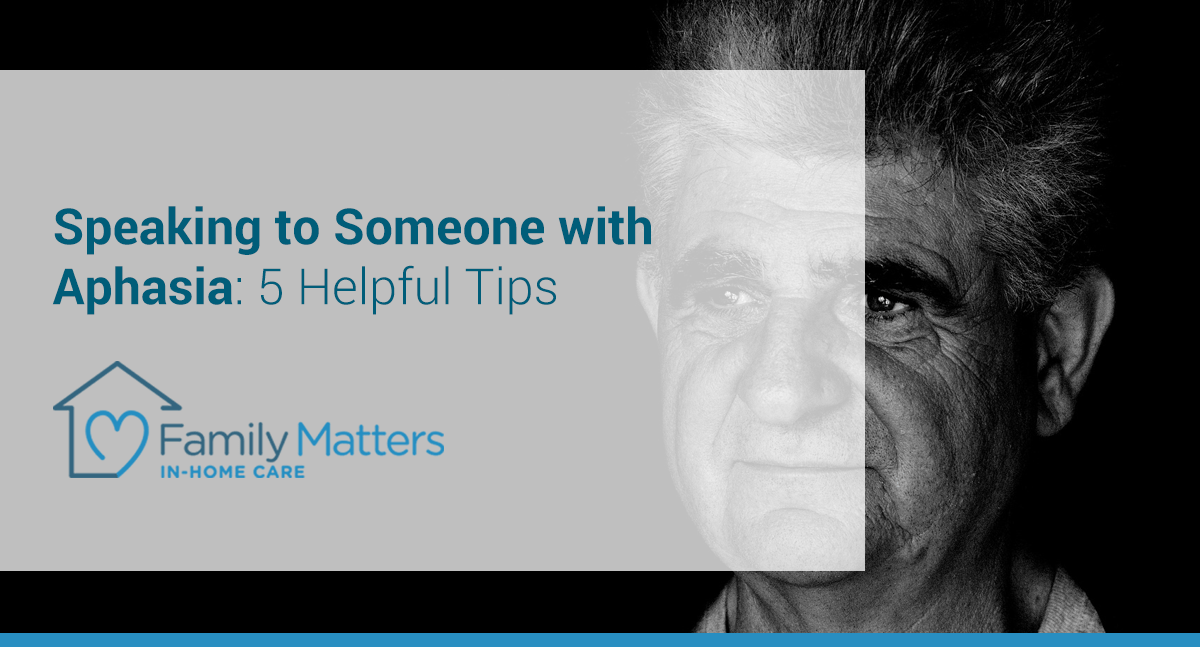 Speaking To Someone With Aphasia: 5 Helpful Tips