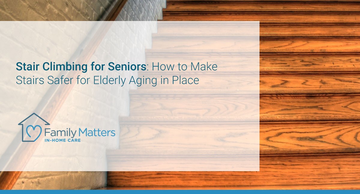 Stair Climbing For Seniors: How To Make Stairs Safer For Elderly Aging In Place
