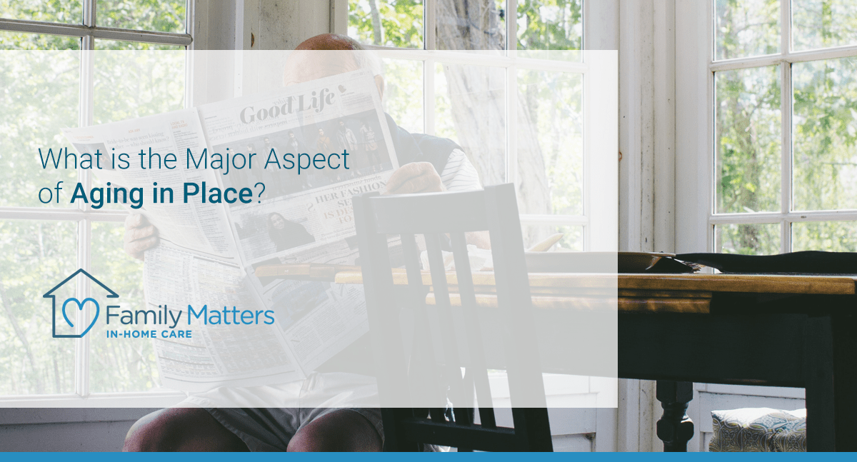 What Is The Major Aspect Of Aging In Place?