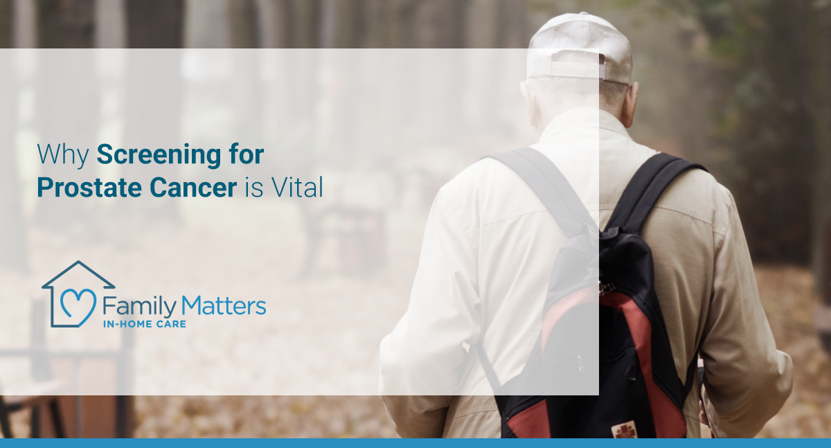 Why Screening For Prostate Cancer Is Vital